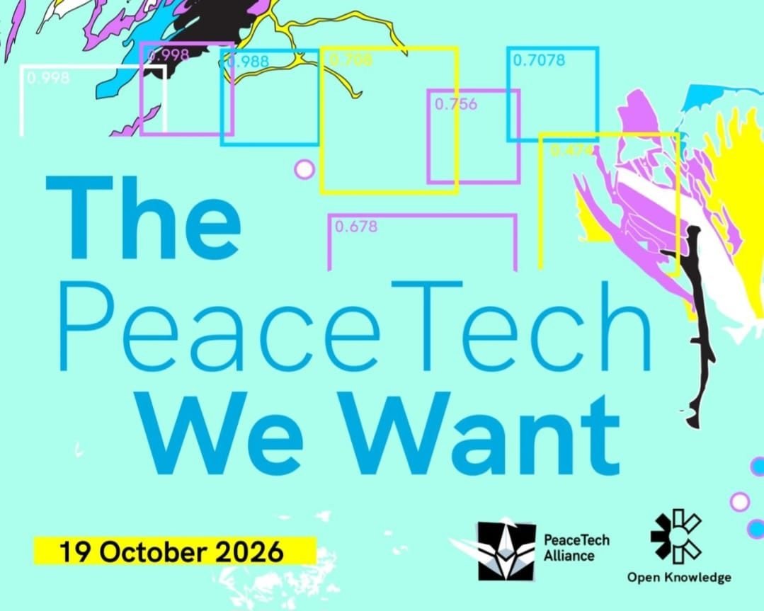 The PeaceTech We Want, 19 October 2026, presented by PeaceTech Alliance and Open Knowledge